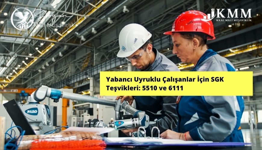 yabancı uyruklu çalışanlar için sgk teşvikleri